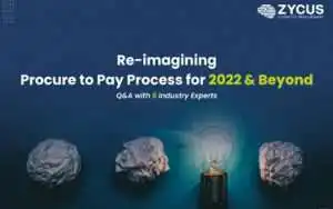 Re-imagining Procure to Pay Process for 2022 Beyond