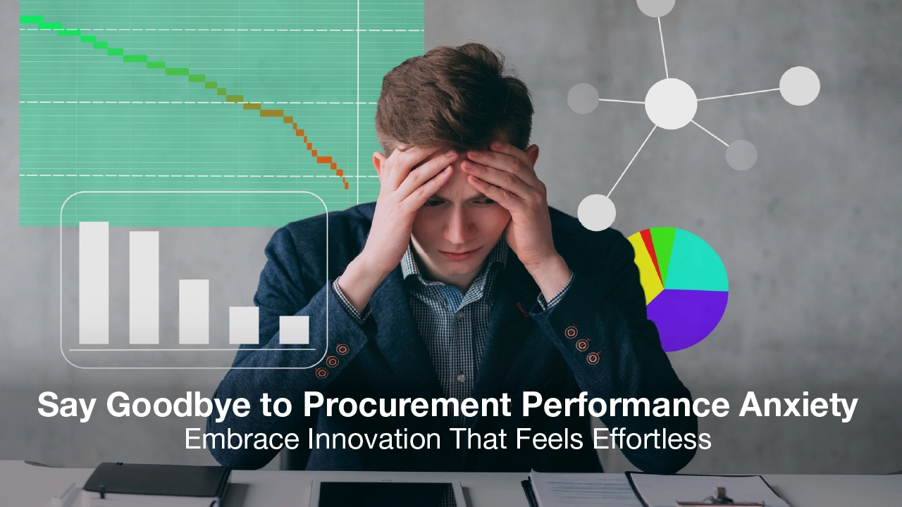 Say Goodbye to Procurement Performance Anxiety