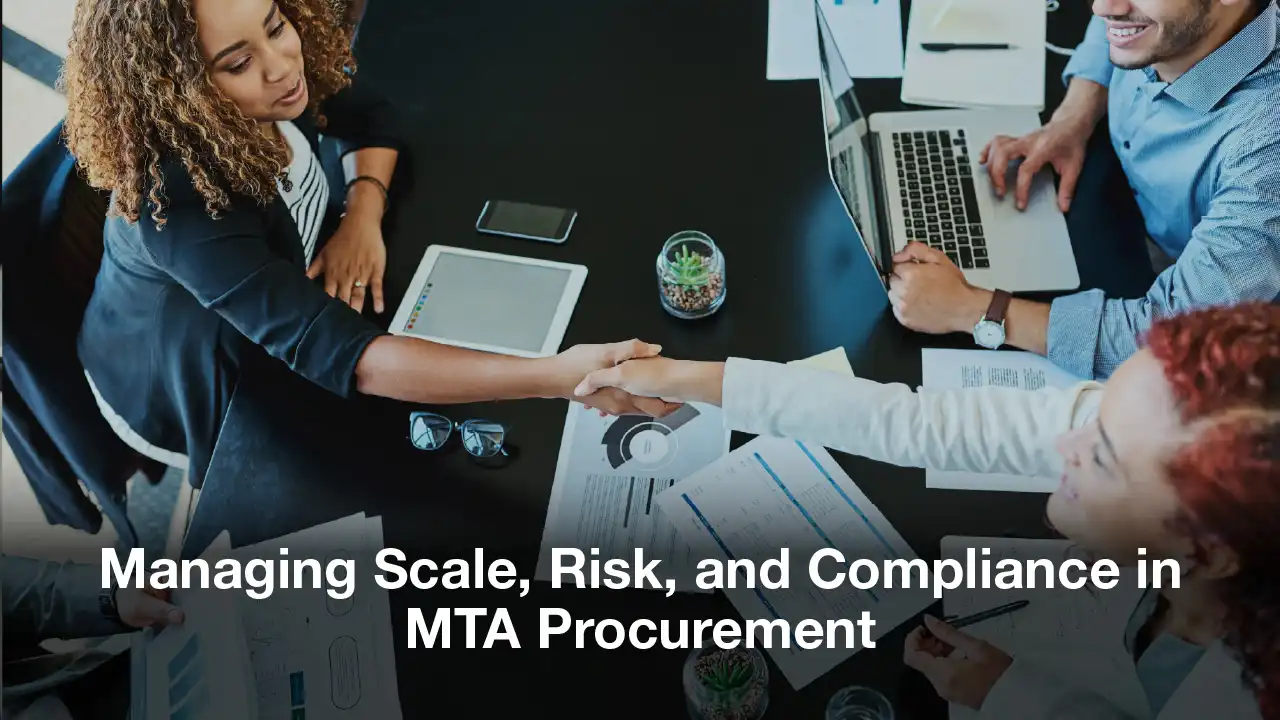 Managing Scale, Risk, and Compliance in MTA Procurement
